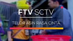 FTV SCTV - Telor Asin Rasa Cinta