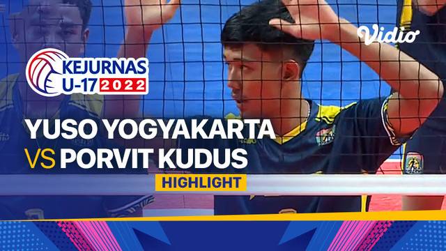 Highlights Semifinal - Putra: Yuso Yogyakarta vs Porvit Kudus | Kejurnas Bola Voli Antarklub U-17 2022