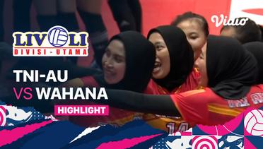 Highlights  | TNI - AU vs Wahana | Livoli Divisi Utama Putri 2022
