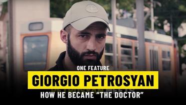 How Giorgio Petrosyan Became “The Doctor” - ONE Feature