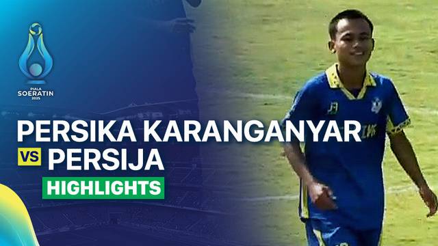 Semifinal: Persika Karanganyar vs PERSIJA - Highlight | Piala Soeratin 2025