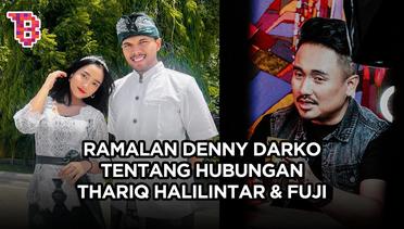 Denny Darko meramal Thariq Halilintar masih berharap kepada Fuji, meski pacaran dengan Aaliyah Massaid