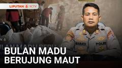 'Glamping' Bulan Madu Tragis, Istri Meninggal Suami Kritis | Liputan 6