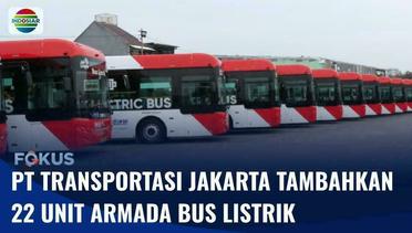 Transjakarta Tambahkan 22 Unit Armada Bus Listrik yang Efisien dalam Daya Operasionalnya | Fokus