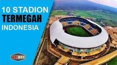 10 Stadion Megah Kelas Dunia Di Indonesia Jaya Sepak Bola Indonesia