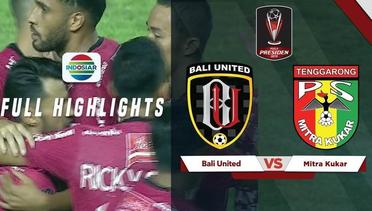 Bali United (3) vs (0) Mitra Kukar - Full Highlights | Piala Presiden 2019