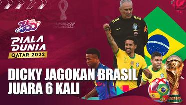 Dicky Candra Yakin Brasil Mental Juara | Piala Dunia Qatar 2022