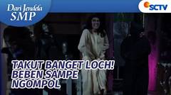 Takut Banget Loh! Beben Sampe Ngompol  | Dari Jendela SMP Episode 726