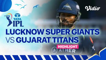 Highlights - Lucknow Super Giants vs Gujarat Titans | Indian Premier League 2023