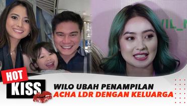 Natasha Wilona Ubah Penampilan Rambut, Acha Septriasa LDR dengan Suami dan Anak | Hot Kiss