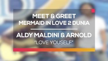 Aldy Maldini dan Arnold - Love Yourself (Meet and Greet MIL 2 Dunia 'Happy New Year')