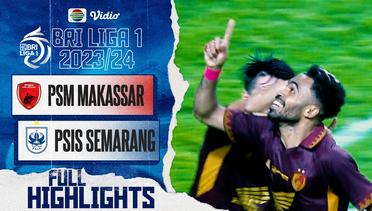 PSM Makassar VS PSIS Semarang - Full Highlights | BRI Liga 1 2023/24