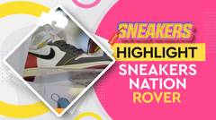 Highlight Sneakers Nation Rover, Nggak Cuma Jual - Beli Sepatu
