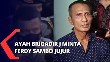 Terkait Pernyataan Ferdy Sambo di BAP, Ayah Brigadir J: Tak Usahlah ada Drama-Drama Lain