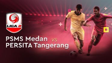 Full Match - PSMS Medan vs Persita Tangerang | Liga 2 2019