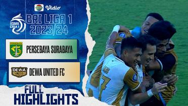 Persebaya Surabaya VS Dewa United FC - Full Highlight | BRI Liga 1 2023/2024