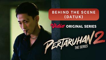 Pertaruhan The Series 2 - Vidio Original Series | Behind The Scene (Datuk)