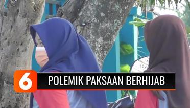 Soal Siswi SMK Nonmuslim di Padang Diminta Berhijab, Mendikbud: Tindakan Intoleran | Liputan 6