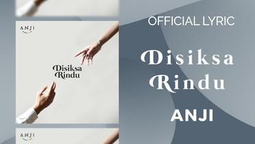 Anji - Disiksa Rindu ( Official Lyrics )