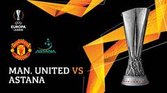 Full Match - Manchester United Vs FC Astana | UEFA Europa League 2019/20