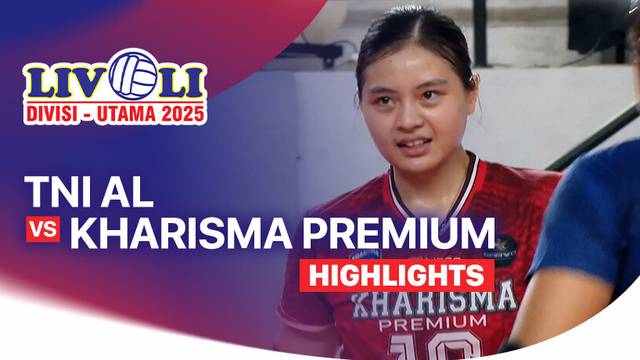 Putri: TNI AL vs Kharisma Premium - Highlight | Livoli Divisi Utama 2025