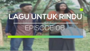 Lagu Untuk Rindu - Episode 06