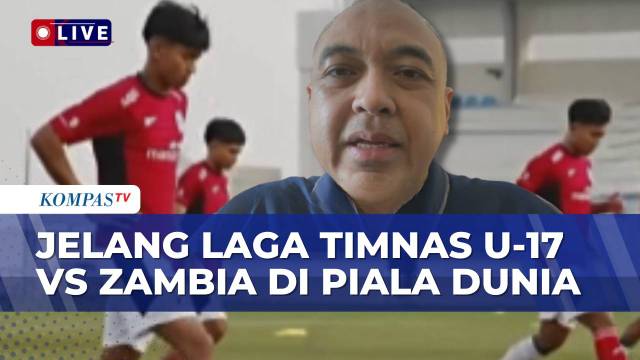 [FULL] Manajer Timnas U-17 Bahas Strategi-Kondisi Pemain di Laga Indonesia VS Zambia, Optimis?
