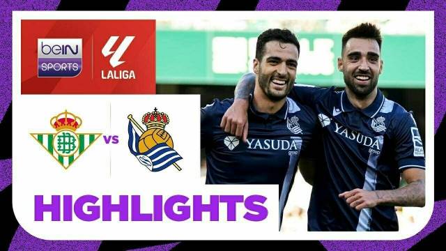 Real Betis vs Real Sociedad - Highlights | LaLiga 2023/24