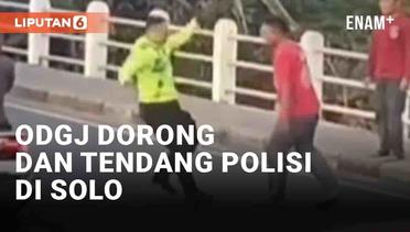 Viral ODGJ Dorong Dan Tendang Polisi di Solo, Kerap Gedor Mobil Warga