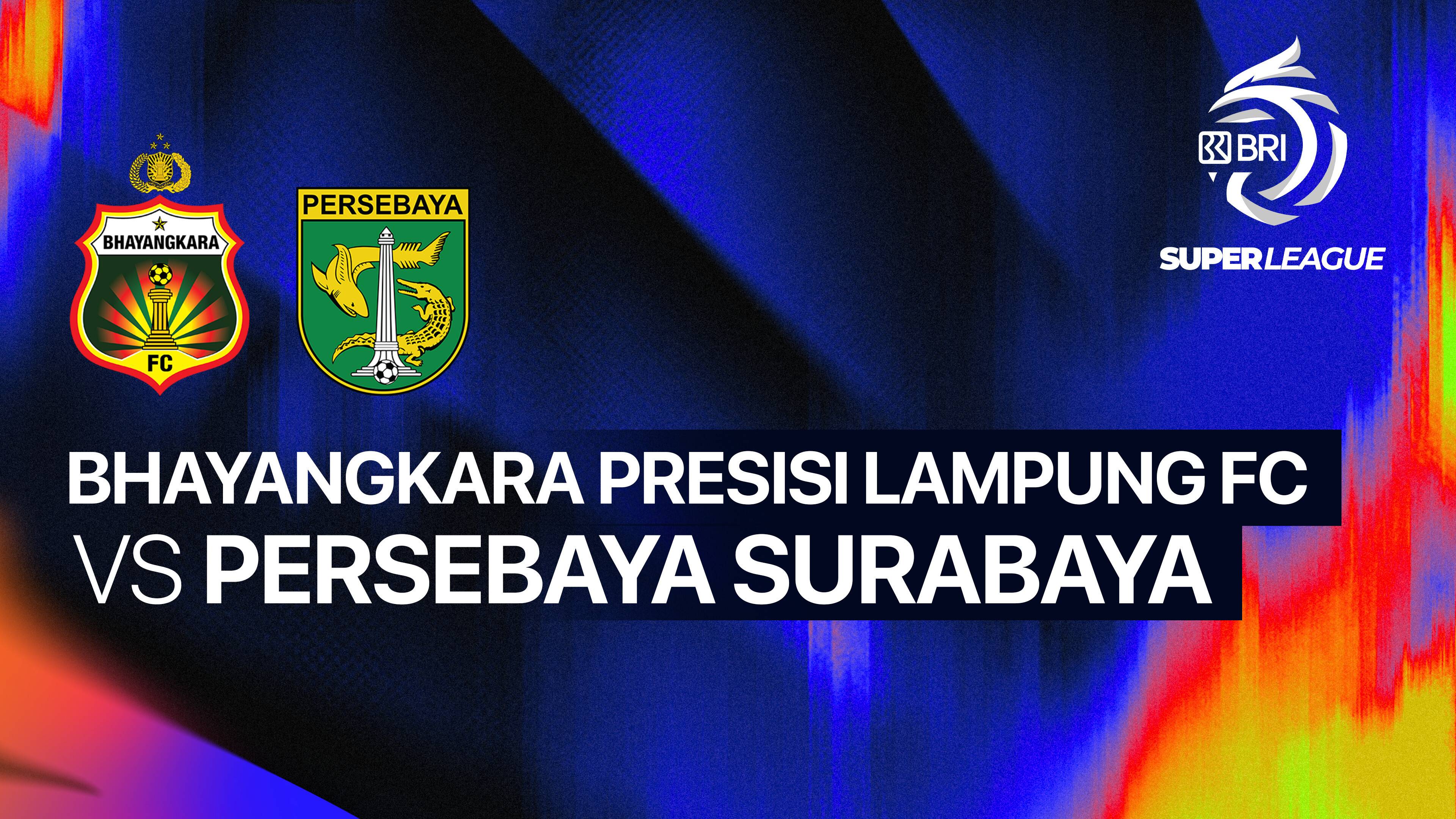 Bhayangkara Presisi Lampung FC vs Persebaya