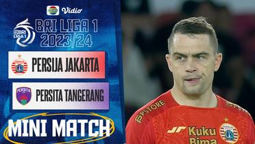 PERSIJA Jakarta VS PERSITA Tangerang - Mini Match | BRI  Liga 1 2023/2024