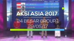 Aksi Asia 2017 - 24 Besar Group 1 (29/05/17)