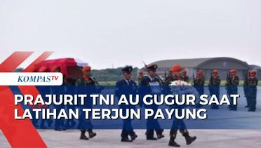 Kecelakaan Saat Latihan Terjun Payung, Prajurit TNI AU Gugur