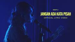 Restu - Jangan Ada Kata Pisah | Official Lyric Video