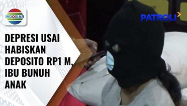 Motif Ibu Bunuh Anak Balita di Semarang: Takut Dimarahi Suami Habiskan Deposito Rp1 M | Patroli