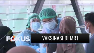 MRT Jakarta Gandeng Pemprov DKI Jakarta Gelar Vaksinasi Covid-19 Gratis | Fokus