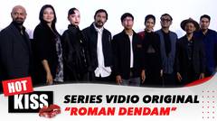 Penuh Emosi dan Ketegangan, Vidio Series Original Roman Dendam | Hot Kiss