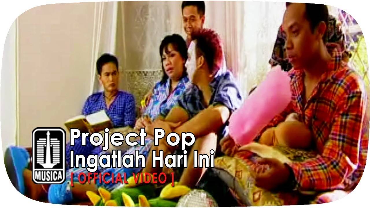 Project Pop Ingatlah Hari Ini Official Video Vidio