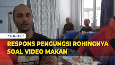 Viral Video Pengungsi Rohingnya Mengeluh Porsi Makan yang Kurang, Begini Tanggapannya
