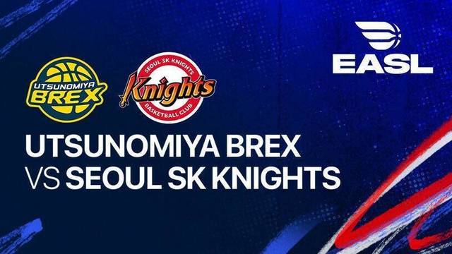 Utsunomiya Brex vs Seoul SK Knights - Full Match | EASL 2025/26