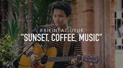 #BIKINLAGUYUK - "SUNSET, COFFEE, MUSIC" by Freza
