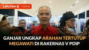 Ganjar Ungkap Arahan Tertutup Megawati di Hari Kedua Rakernas V PDIP | Liputan 6