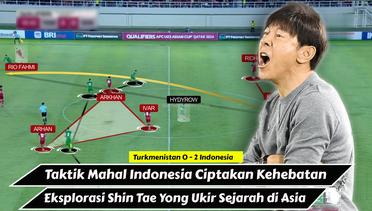Taktik Mahal Indonesia, Eksplorasi Shin Tae Yong Ukir Sejarah di Asia | Turkmenistan 0 - 2 Indonesia