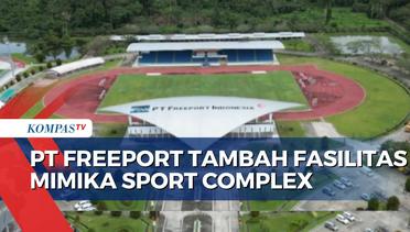 Tambah Fasilitas, PT Freeport Bangun Bola Rumput Sintetis dan Gymnasium di Mimika Sport Complex