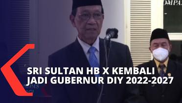 Sri Sultan HB X Kembali Ditetapkan Sebagai Gubernur Yogyakarta 2022-2027