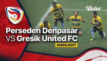 Highlight- Perseden Denpasar vs Gresik United FC  | Liga 3 Nasional 2021/22