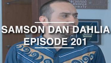Samson dan Dahlia - Episode 201