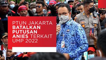 PTUN Jakarta Batalkan Putusan Anies Terkait UMP 2022
