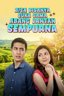 Bisa Bisanya Suka Sama Abang Jantan Sempurna