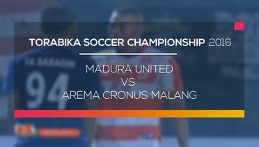 Madura United VS Arema Cronus Malang - Torabika Soccer Championship 2016 06/05/16